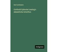 Gotthold Ephraim Lessing's sämmtliche Schriften