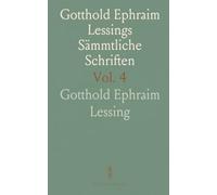 Gotthold Ephraim Lessings Sämmtliche Schriften