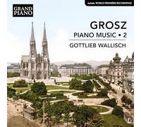 Gottlieb Wallisch, piano - Piano Music, Vol. 2