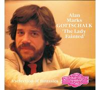 Gottschalk: The Lady Fainted (A Selection of Ingenious Piano Fantasies, Caprices, Meditations and Paraphrases)
