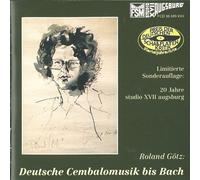 GOTZ ROLAND (cembalo) - Deutsche Cembalomusik Bis Bach