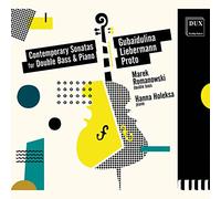 Goubaidoulina, Liebermann, Proto : Sonates pour contrebasse et piano. Romanowski, Holeska.