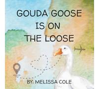 Gouda Goose Is On The Loose