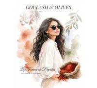 Goulash & Olives: La Femme au Paprika, entre Hongrie et Méditerranée