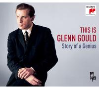 Gould, Glenn - This Is Glenn Gould: Story of a Genius