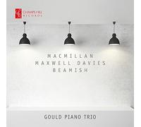 Gould Piano Trio - Macmillan - Maxwell Davies - Beamish : Trios avec Piano