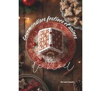 Gourmandises festives et saines de noël: Desserts et en-cas de noël