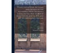 Goury Jules 180 Plans, Elevations, Sections, and Details of the Al (Tapa blanda)
