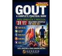 Gout - A Complete Bilingual Practical Guide:: 31 Days to a Healthier Lifestyle for Males 50 years and older!