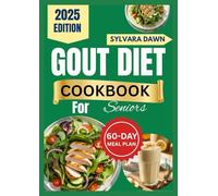 GOUT DIET COOKBOOK FOR SENIORS: Simple, Low-Purine Recipes for Everyday Meals