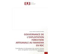 GOUVERNANCE DE L'EXPLOITATION FORESTIERE ARTISANALE AU MANIEMA EN RDC: Contribution à la formation des acteurs sociaux pour une gestion concertée des ressources forestières