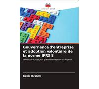 Gouvernance d'entreprise et adoption volontaire de la norme IFRS 8: Une étude sur les plus grandes entreprises du Nigeria