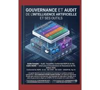 Gouvernance et audit de l'IA et ses outils.: UGAIA Architecture Souveraine IA 3ème Édition enrichie