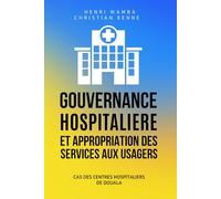 Gouvernance Hospitalière et Appropriation des Services aux Usagers: Cas des centres hospitaliers de Douala