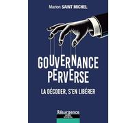 Gouvernance perverse: La décoder, s'en libérer
