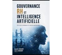 Gouvernance RH et Intelligence Artificielle: de la vision stratégique à la maturité opérationnelle