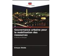 Gouvernance urbaine pour la mobilisation des ressources: À Jimma, en Éthiopie