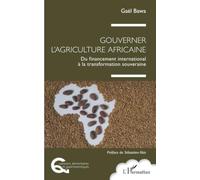 Gouverner l’agriculture africaine: Du financement international à la transformation souveraine (Questions Alimentaires Et Gastronomiques)