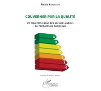 Gouverner par la qualité: Un manifeste pour des services publics performants au Cameroun (Harmattan Cameroun)
