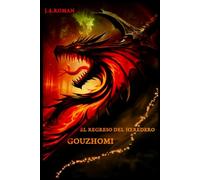 GOUZHOMI, EL REGRESO DEL HEREDERO: [VERSION ILUSTRADA] UNA SAGA DE FANTASIA EPICA JUVENIL Y AVENTURAS (EL REGRESO DEL HEREDERO [SAGA COMPLETA] EDICIÓN ESPECIAL ILUSTRADA)