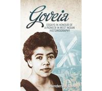 Goveia: Essays in Honour of a Pioneer in West Indian Historiography
