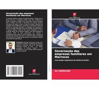 Governação das empresas familiares em Marrocos: Uma análise longitudinal da influência familiar