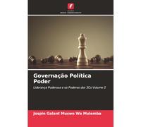 Governação Política Poder: Liderança Poderosa e os Poderes dos 3Cs Volume 2