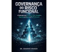 GOVERNANÇA DO RISCO FUNCIONAL: A Fisioterapia como Estratégia de Valor, Inovação e Segurança em Equipes de Alta Performance (Governança e Valor em Saúde)