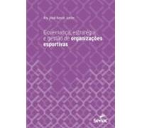 Governança Estratégia E Gestão De Organizações Esportivas (ebook)
