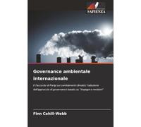 Governance ambientale internazionale: E l'accordo di Parigi sui cambiamenti climatici: l'adozione dell'approccio di governance basato su “impegni e revisioni”