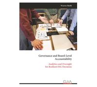 Governance and Board-Level Accountability: Analytics and Oversight for Resilient ESG Decisions