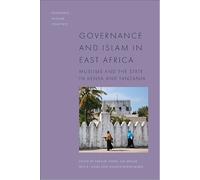 Governance and Islam in East Africa: Muslims and the State (Exploring Muslim Contexts)