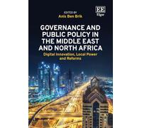 Governance and Public Policy in the Middle East and North Africa: Digital Innovation, Local Power and Reforms