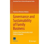 Governance and Sustainability of Family Business: Evidence from Domestically Listed Italian Companies (International Series in Advanced Management Studies)