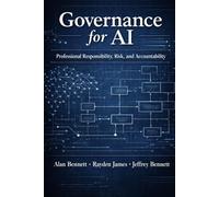 Governance for AI: Professional Responsibility, Risk, and Accountability
