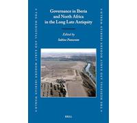 Governance in Iberia and North Africa in the Long Late Antiquity: 88 (Medieval and Early Modern Iberian World)