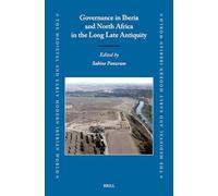 Governance in Iberia and North Africa in the Long Late Antiquity: 88 (Medieval and Early Modern Iberian World, 88)