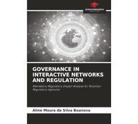 GOVERNANCE IN INTERACTIVE NETWORKS AND REGULATION: Mandatory Regulatory Impact Analysis for Brazilian Regulatory Agencies