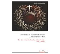 Governance in Traditional African Administrative Setup: The Case of the Nso Fondom in the Twenty- First Century
