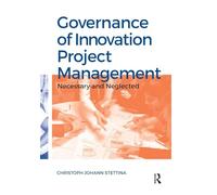 Governance of Innovation Project Management: Necessary and Neglected (Pallas Publications)