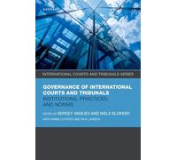 Governance of International Courts and Tribunals: Institutions, Practices, and Norms