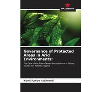 Governance of Protected Areas in Arid Environments:: The Case of the State-Owned Natural Forest in Séhary Guebli, Ain Mâabed, Algeria
