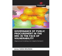GOVERNANCE OF PUBLIC PROCUREMENT IN THE DRC IN THE FACE OF VULNERABILITY: Diagnosis and modeling of an integrity framework