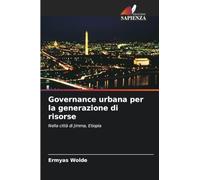 Governance urbana per la generazione di risorse: Nella città di Jimma, Etiopia