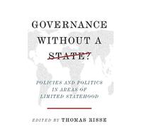 Governance Without a State?: Policies and Politics in Areas of Limited Statehood