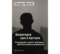 Governare con il terrore. Propaganda e potere nell'epoca dell'informazione globalizzata (Linee)