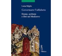 Governare l'alfabeto. Donne, scrittura e libri nel medioevo
