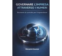 Governare l'impresa attraverso i numeri (Architetture del Patrimonio)