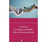 Governare lo sviluppo sostenibile nelle città metropolitane. Il caso di Firenze (Biblioteca di testi e studi)