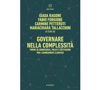 Governare nella complessità. Forme di conoscenza, policy e istituzioni per i cambiamenti climatici-Governance in Complexity. Forms of Knowledge, Policy, and Institutions for Climate Change (Sinapsi)